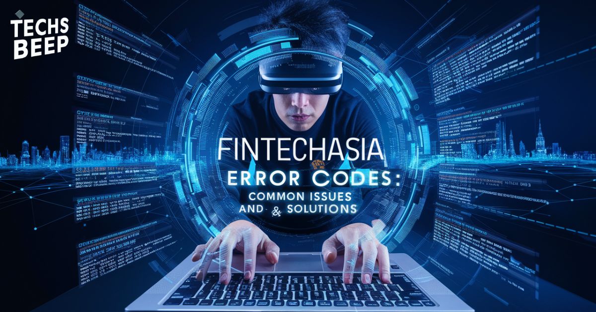 Understanding FintechAsia Error Codes: Common Issues and Solutions