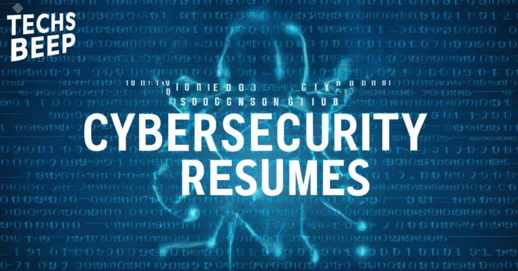 Creating a Cybersecurity-Focused Resume