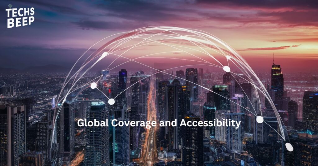 Global Coverage and Accessibility