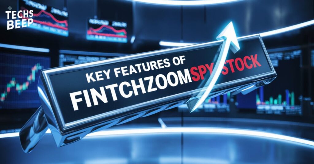 Key Features of Fintechzoom Spy Stock