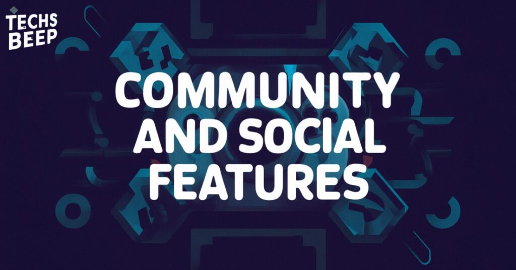 Community and Social Features