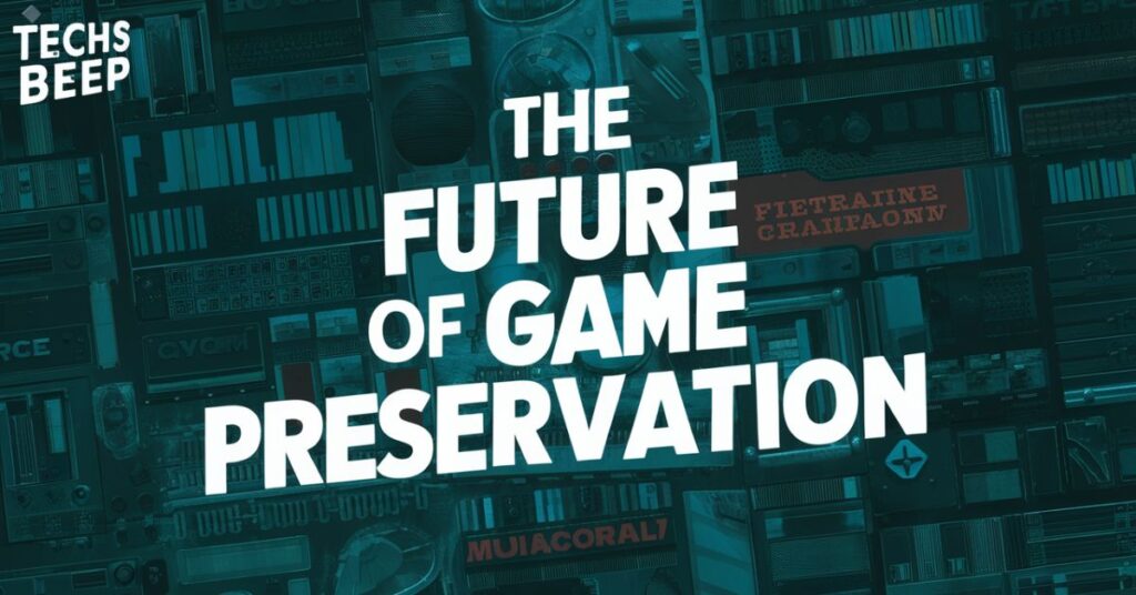 The Future of Game Preservation