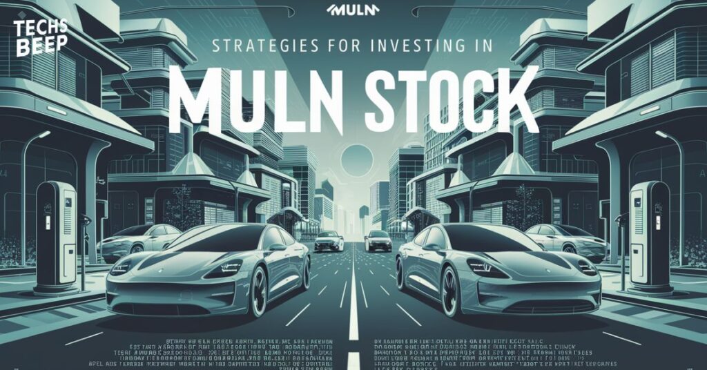 Strategies for Investing in MULN Stock