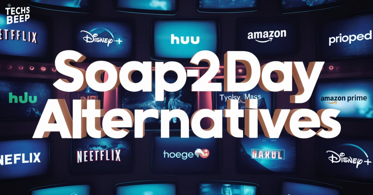 Top 15 Soap2day Alternatives: Watch The Latest Hits Of Movies And Series For Free