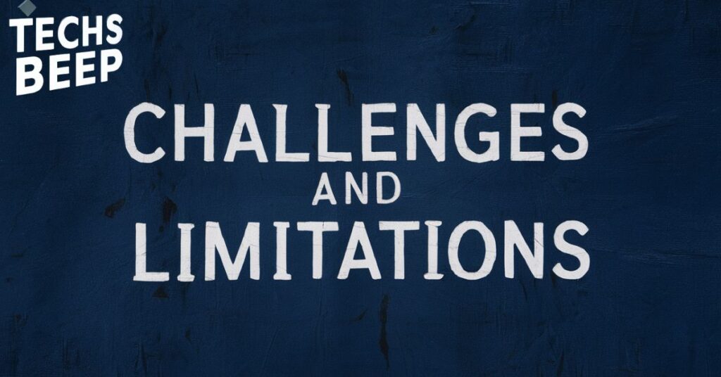 Challenges and Limitations