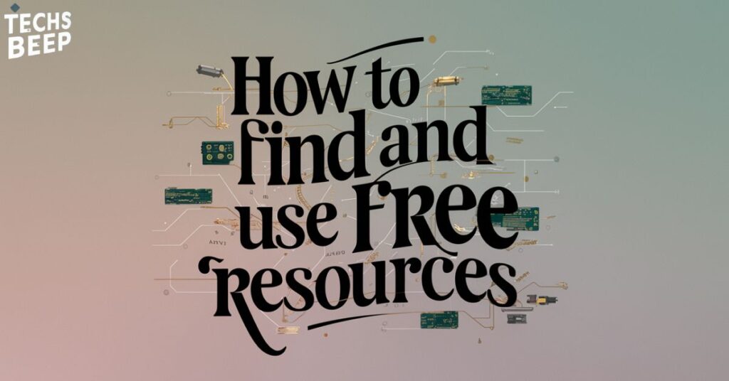 How to Find and Use Free Resources