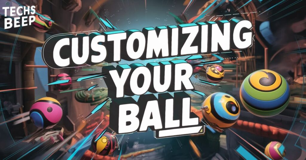 Customizing Your Ball