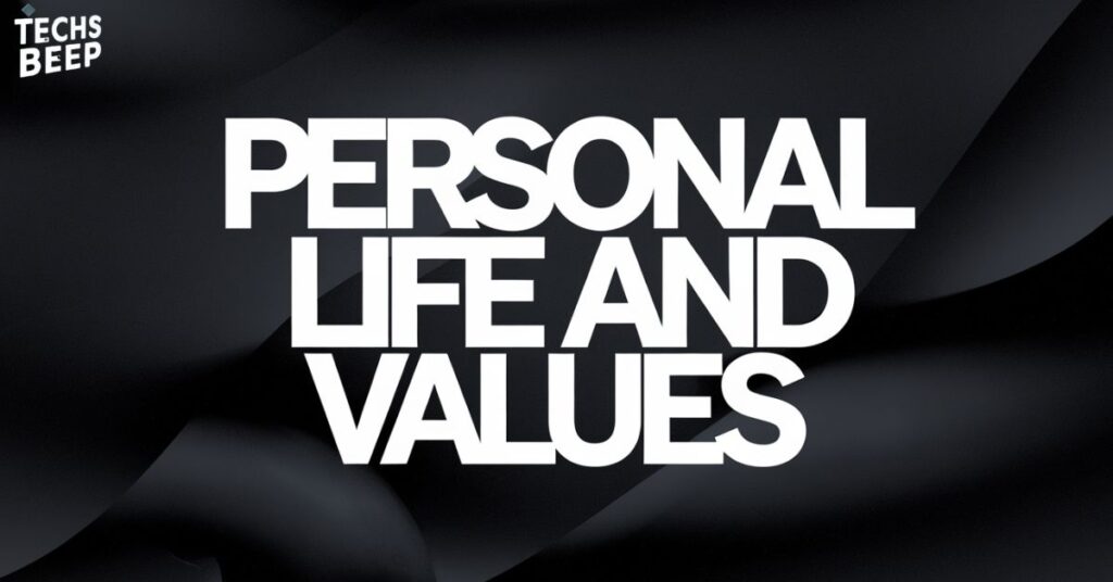 Personal Life and Values