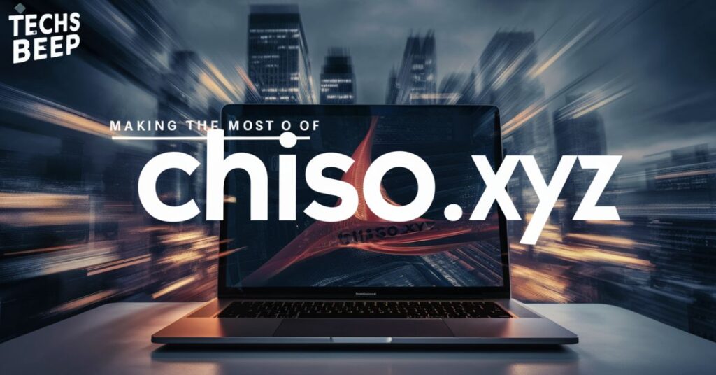 Making the Most of chiso.xyz