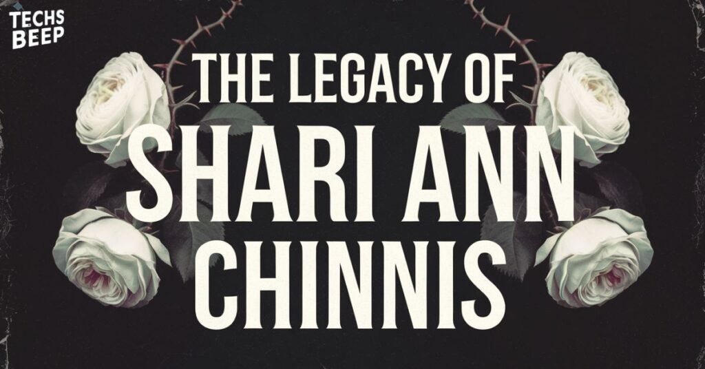 The Legacy of Shari Ann Chinnis