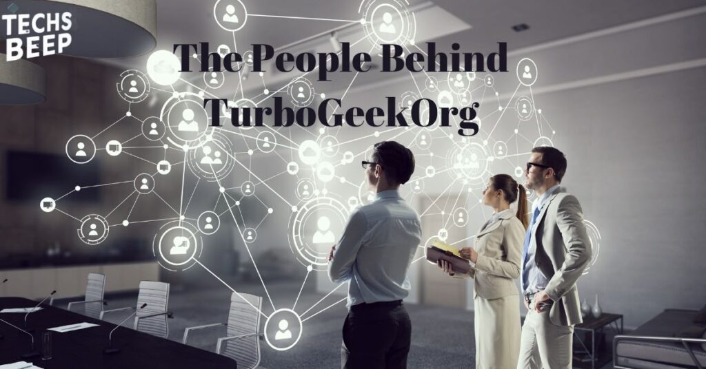 The People Behind TurboGeekOrg