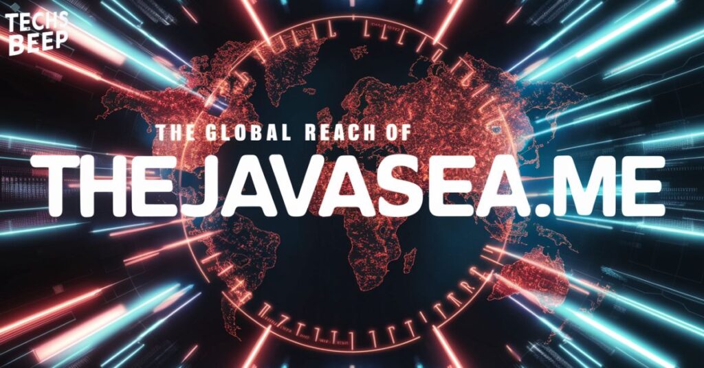 The Global Reach of Thejavasea.Me