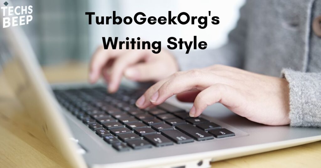 TurboGeekOrg's Writing Style