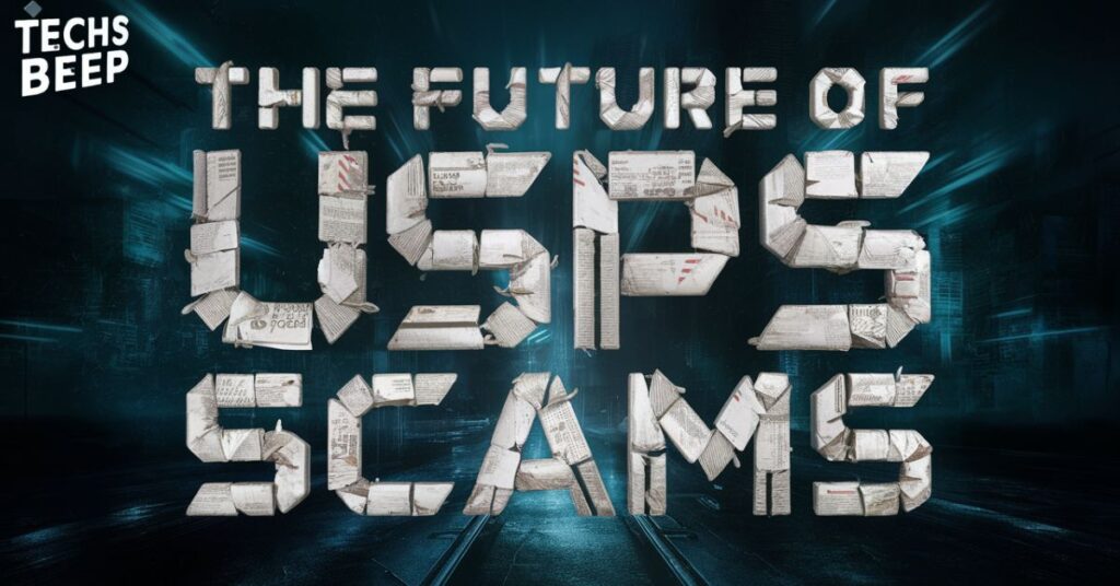 The Future of USPS Scams