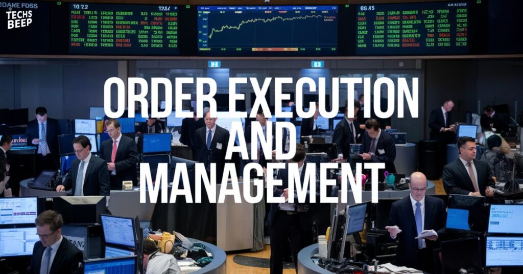 Order Execution and Management