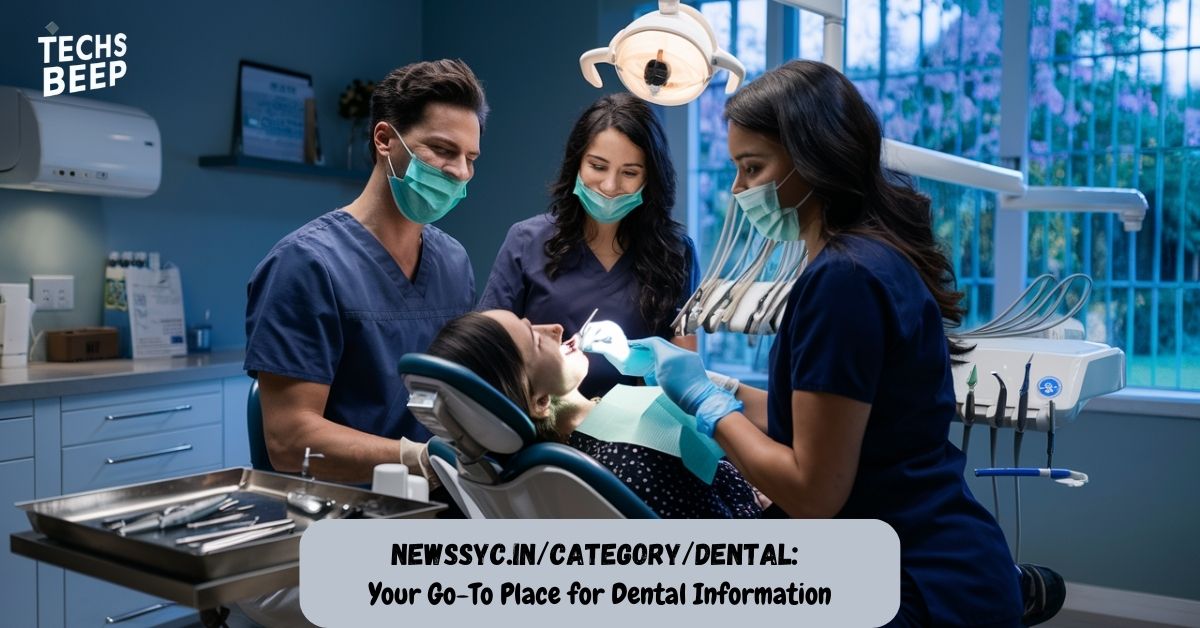 Newssyc.in/category/dental: Your Go-To Place for Dental Information