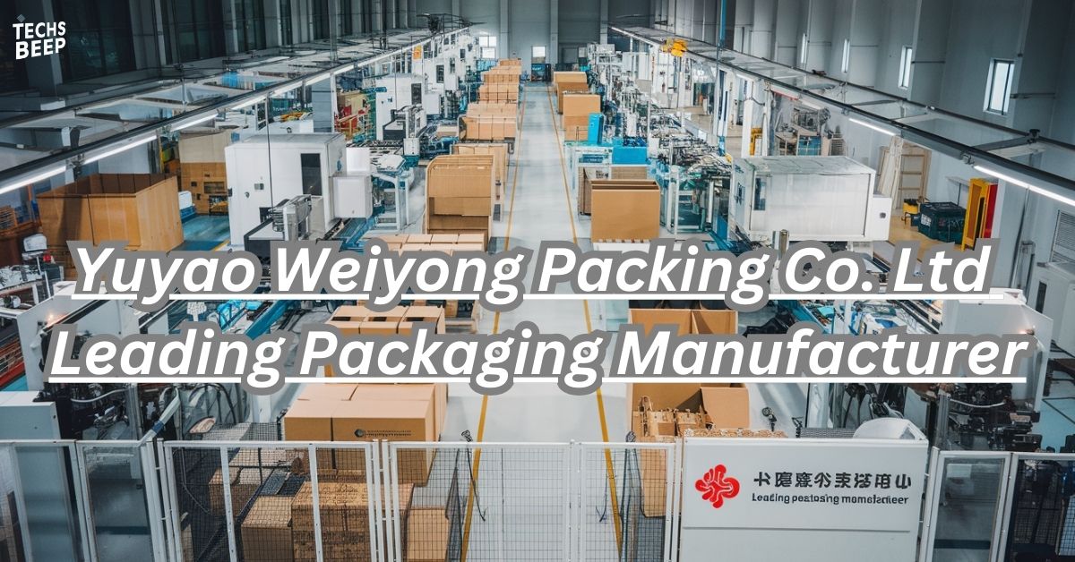 Yuyao Weiyong Packing Co. Ltd Leading Packaging Manufacturer