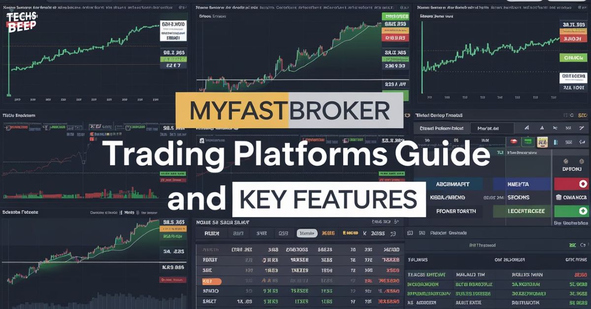 MyFastBroker Trading Platforms Guide and Key Features