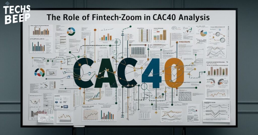 The Role of FintechZoom in CAC40 Analysis