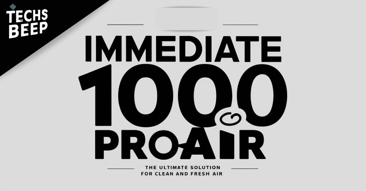 Immediate 1000 ProAir: The Ultimate Solution for Clean and Fresh Air