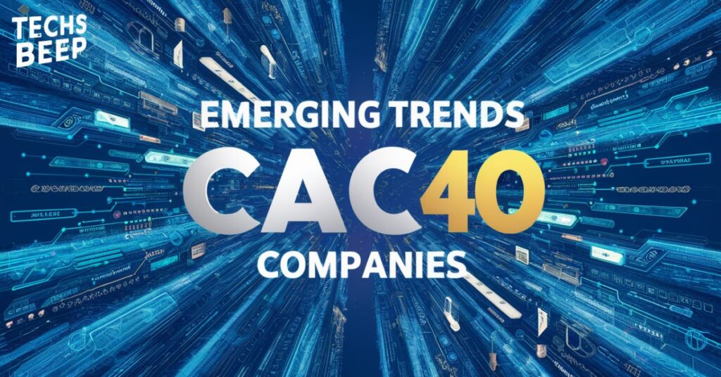 Emerging Trends in CAC40 Companies