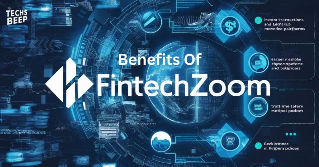 Benefits of Using FintechZoom