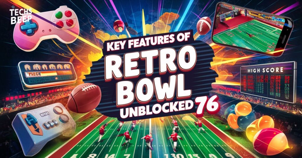 Key Features of Retro Bowl Unblocked 76