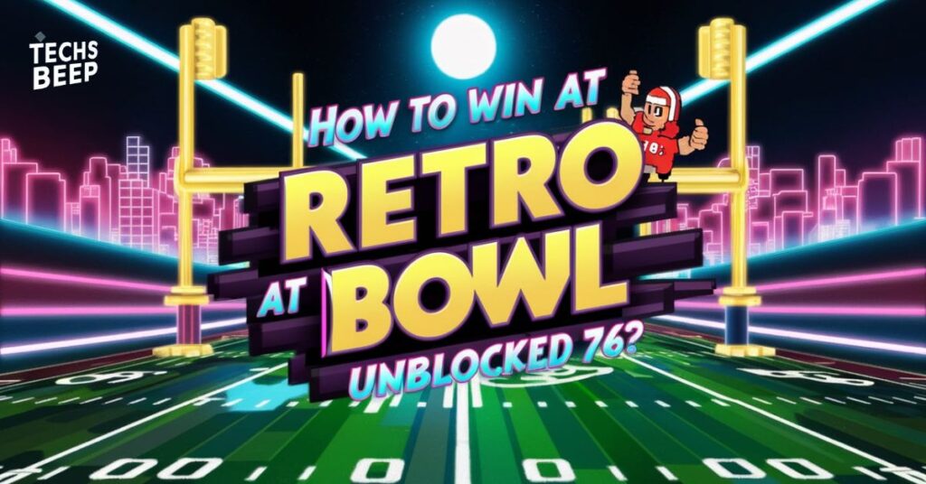 How to Win at Retro Bowl Unblocked 76?