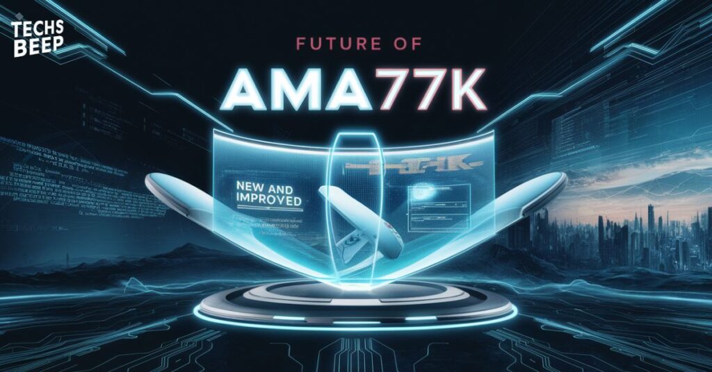 Future of AMA77K