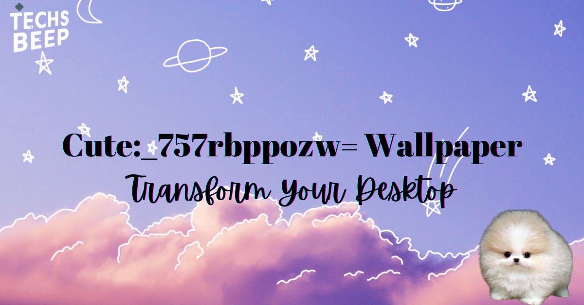 Cute:_757rbppozw= Wallpaper: Transform Your Desktop