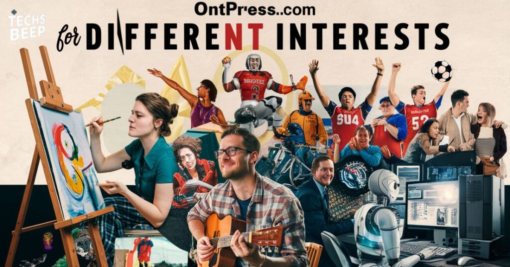 Ontpresscom for Different Interests