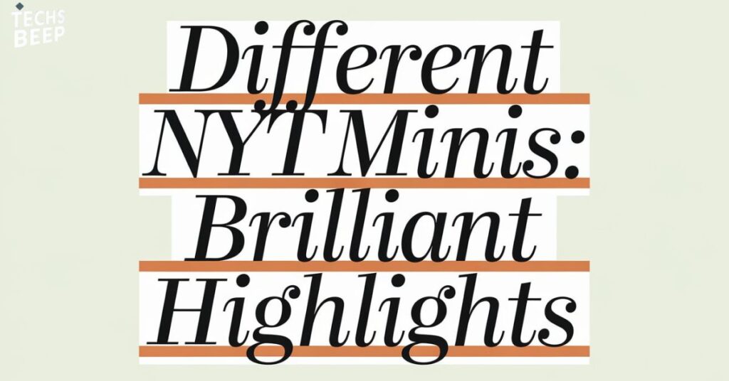 Different NYT Minis: Brilliant Highlights