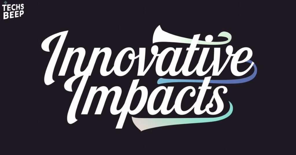 Innovative Impacts