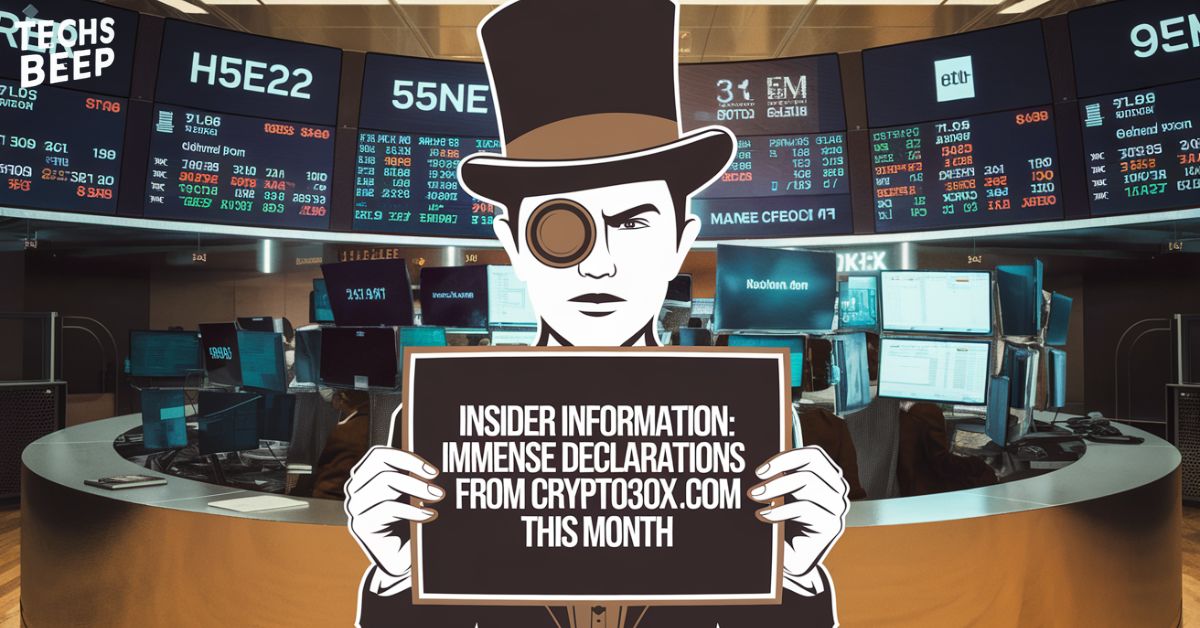 Insider Information: Immense Declarations from Crypto30x.com this Month