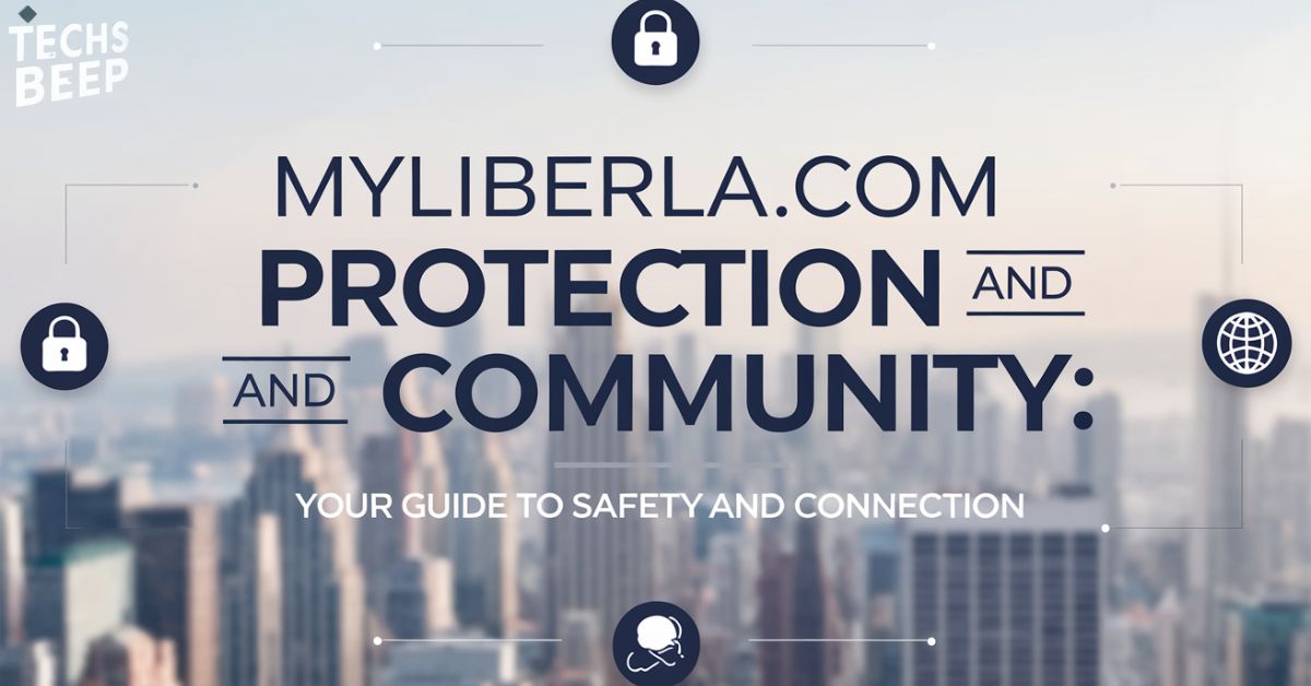 Myliberla.com Protection and Community: Your Guide to Safety and Connection