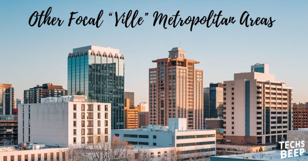 Other Focal "Ville" Metropolitan Areas