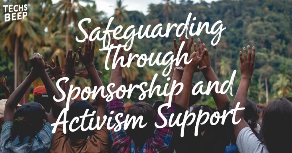 Safeguarding Through Sponsorship and Activism Support