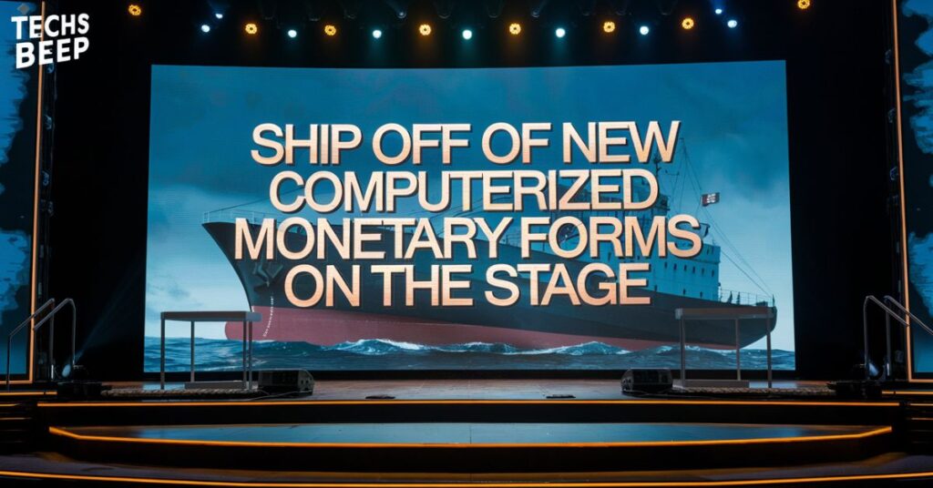 Ship off of New Computerized Monetary forms on the Stage