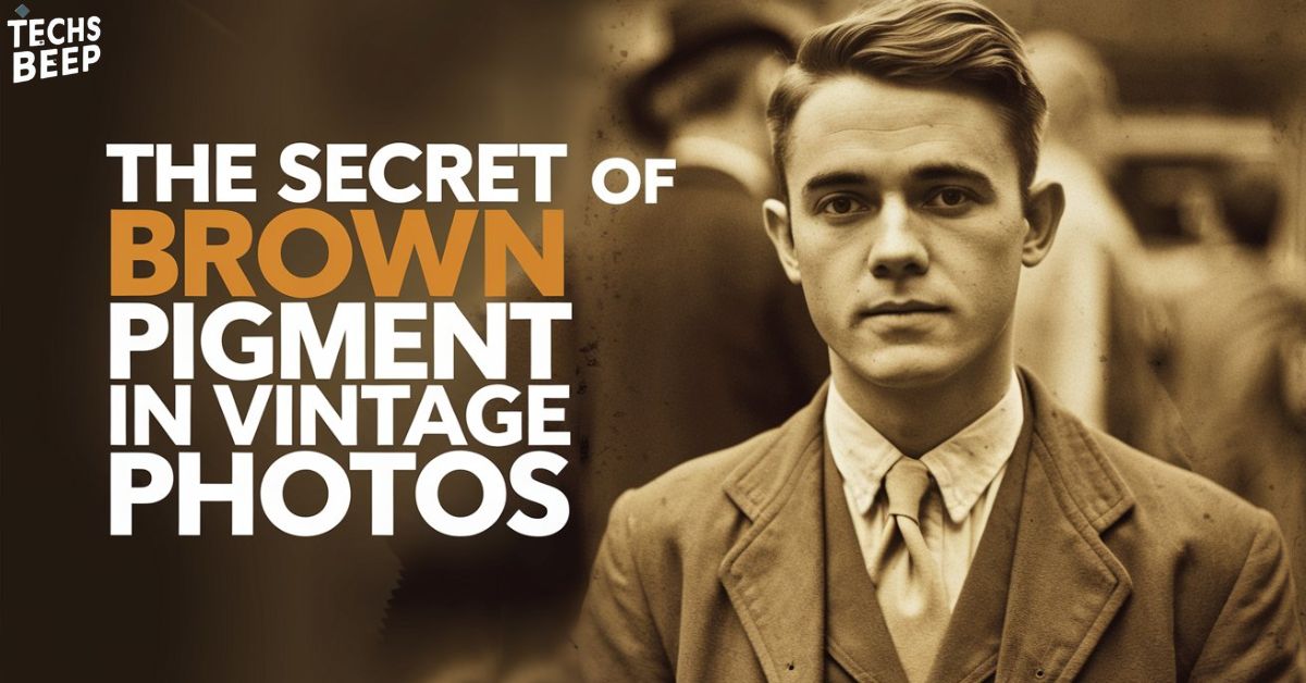 The Secret of Brown Pigment in Vintage Photos