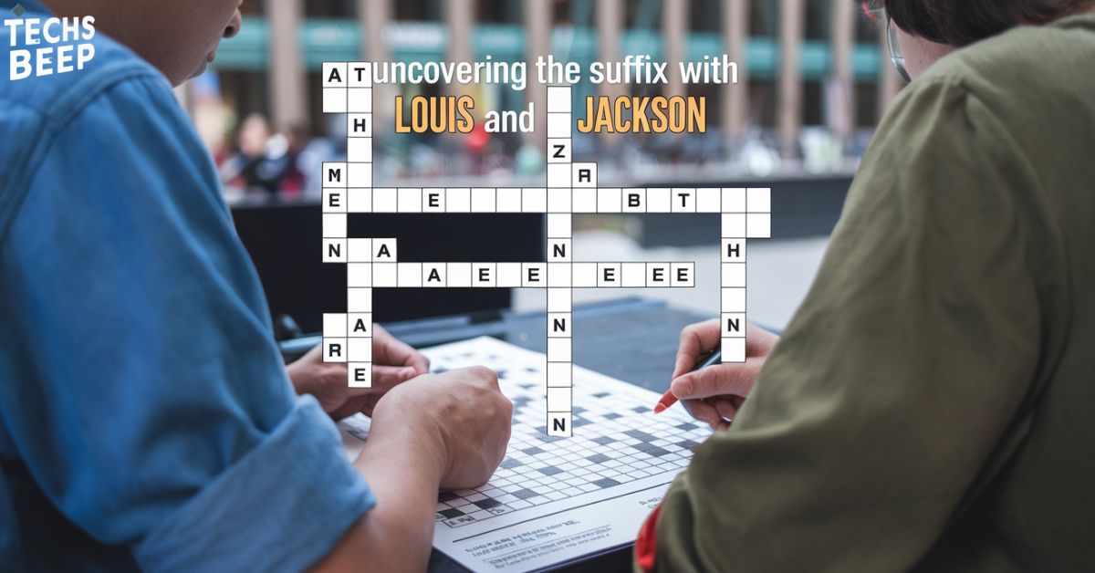 Uncovering the Suffix with Louis and Jackson Crossword Scrap of Information