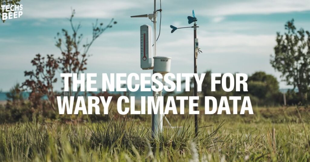 The Necessity for Wary Climate Data