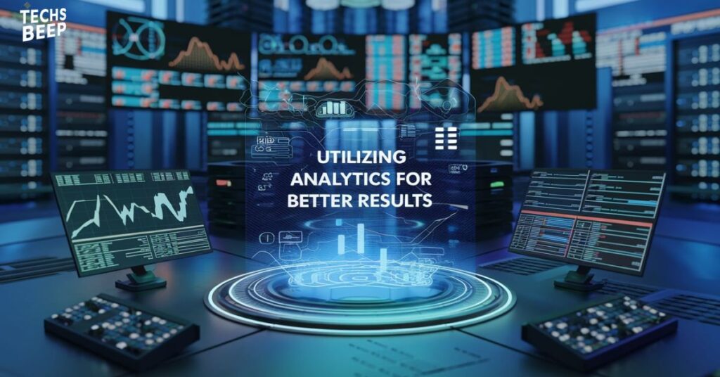 Utilizing Analytics for Better Results