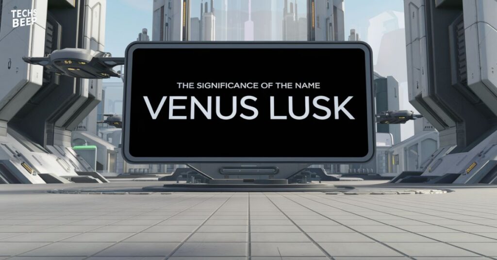 The Significance of the Name Venus Lusk