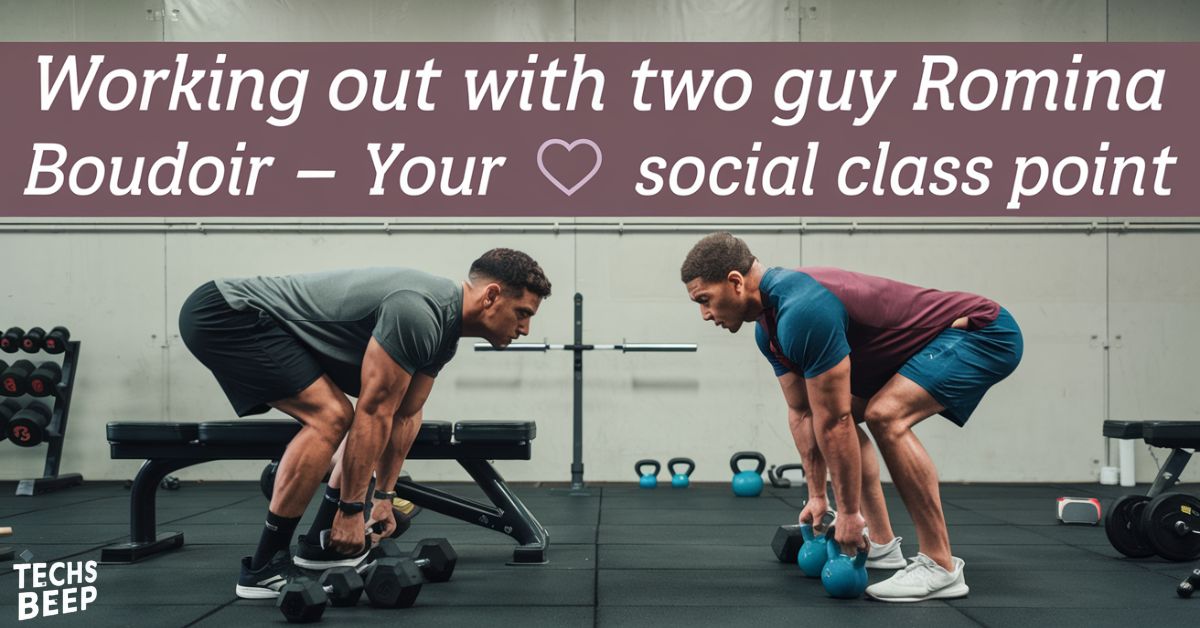 Working Out with Two Guy Romina Boudoir – Your Success Social Class Point