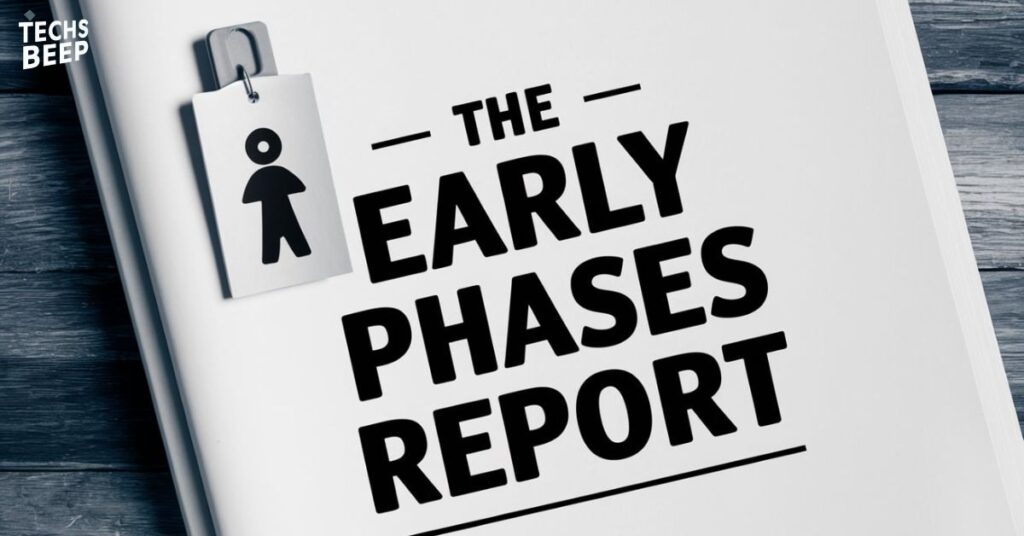 The Early Phases Report