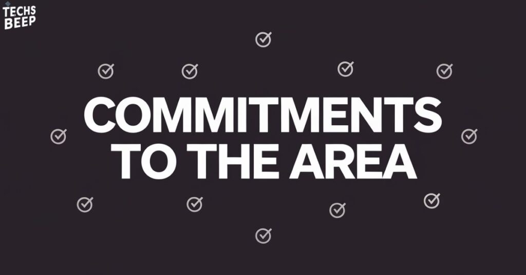 Commitments to the Area