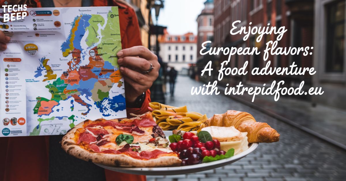 Enjoying European Flavors: A Food Adventure with Intrepidfood.eu