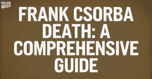 Frank Csorba Death: A Comprehensive Guide