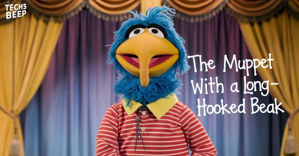 The Muppet with a Long-Hooked Beak