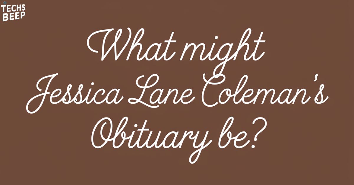 What might Jessica Erin Lane Coleman’s Obituary be?